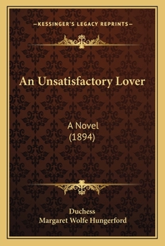 Paperback An Unsatisfactory Lover: A Novel (1894) Book