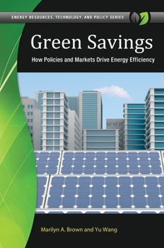 Hardcover Green Savings: How Policies and Markets Drive Energy Efficiency Book