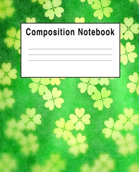 Paperback Composition Notebook: Green Clover Irish All Over Print Design Book