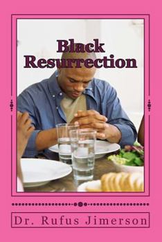 Paperback Black Resurrection: The Celebration of Jesus Messages Regarding Social Justice, Fraternity and Peace Book