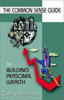 Paperback The Common Sense Guide to Building Personal Wealth Book