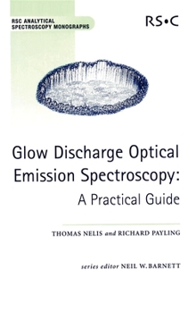 Hardcover Glow Discharge Optical Emission Spectroscopy: A Practical Guide Book