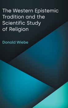 Hardcover The Western Epistemic Tradition and the Scientific Study of Religion Book