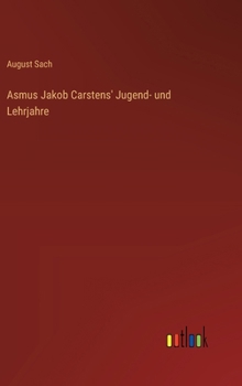 Hardcover Asmus Jakob Carstens' Jugend- und Lehrjahre [German] Book