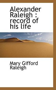 Paperback Alexander Raleigh: Record of His Life Book