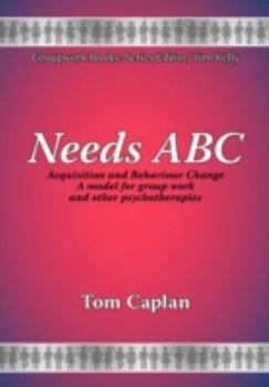 Paperback Needs ABC: Acquisition and Behaviour Changea Model for Group Work and Other Psychotherapies Book