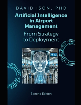 Paperback Artificial Intelligence in Airport Management: From Strategy to Deployment Book