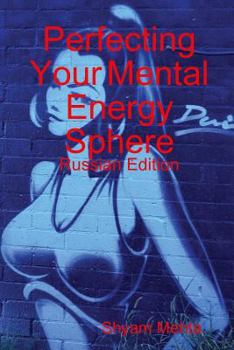 Paperback Perfecting Your Mental Energy Sphere: Russian Edition [Russian] Book