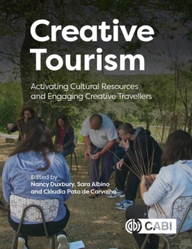 Paperback Creative Tourism: Activating Cultural Resources and Engaging Creative Travellers Book