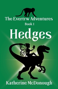 Hedges, The Evertrw Adventures Book 1: The Evertrw Adventures