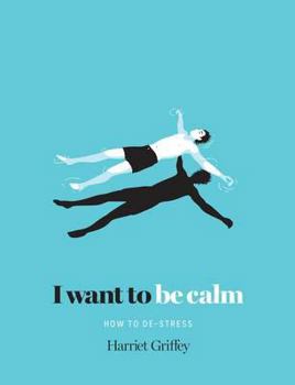 Hardcover I Want to Be Calm: How to De-Stress Book