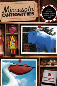 Minnesota Curiosities: Quirky Characters, Roadside Oddities & Other Offbeat Stuff - Book  of the U.S. State Curiosities