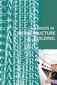 Paperback Careers in Infrastructure Building: Engineers, Architects, Builders Book