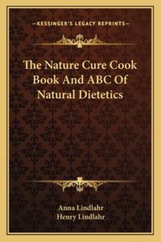 Paperback The Nature Cure Cook Book and ABC of Natural Dietetics Book