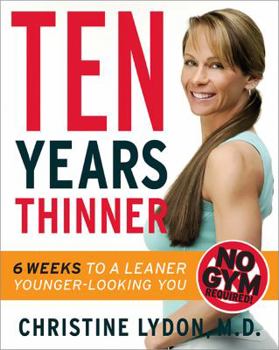 Hardcover Ten Years Thinner: Six Weeks to a Leaner, Younger-Looking You Book