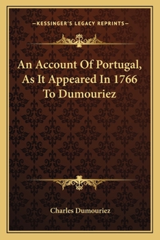 Paperback An Account Of Portugal, As It Appeared In 1766 To Dumouriez Book