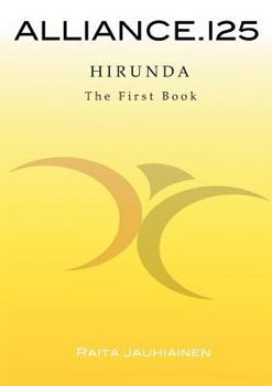Alliance.125: Hirunda: The First Book - Book  of the Alliance.125