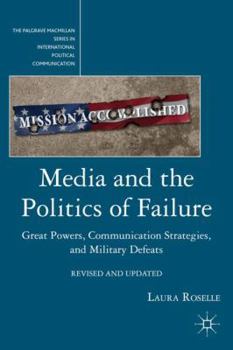 Paperback Media and the Politics of Failure: Great Powers, Communication Strategies, and Military Defeats Book