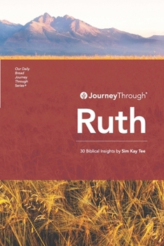 Paperback Journey Through Ruth: 30 Biblical Insights By Sim Kay Tee Book