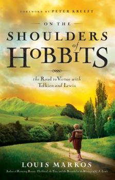 Paperback On the Shoulders of Hobbits: The Road to Virtue with Tolkien and Lewis Book