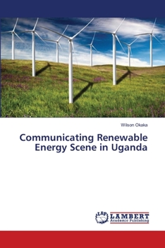 Paperback Communicating Renewable Energy Scene in Uganda Book