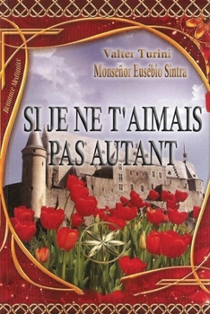 Paperback Si Je Ne T'aimais Pas Autant [French] Book
