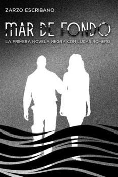Mar de fondo: La primera novela negra con Lucas Romero (Spanish Edition)