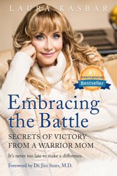 Paperback Embracing the Battle: Secrets of Victory from a Warrior Mom Book
