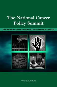 The National Cancer Policy Summit: Opportunities and Challenges in Cancer Research and Care