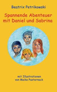 Paperback Spannende Abenteuer mit Daniel und Sabrina [German] Book