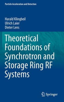 Hardcover Theoretical Foundations of Synchrotron and Storage Ring RF Systems Book