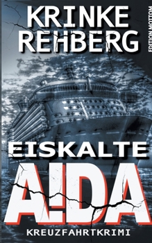 EISKALTE AIDA: Kreuzfahrtkrimi - Book #4 of the Frieda Olsen ermittelt / Aida