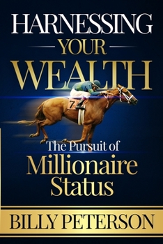 Paperback Harnessing Your Wealth: The Pursuit of Millionaire Status Book