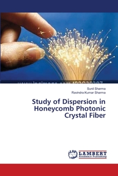 Paperback Study of Dispersion in Honeycomb Photonic Crystal Fiber Book