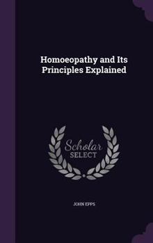 Hardcover Homoeopathy and Its Principles Explained Book