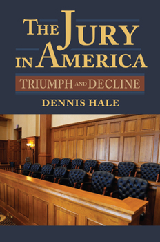 Hardcover The Jury in America: Triumph and Decline Book