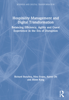 Paperback Hospitality Management and Digital Transformation: Balancing Efficiency, Agility and Guest Experience in the Era of Disruption Book