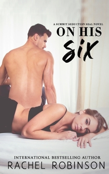 Paperback On His Six: A Summit Seduction SEAL Novel Book