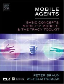 Hardcover Mobile Agents: Basic Concepts, Mobility Models, and the Tracy Toolkit [With CDROM] Book