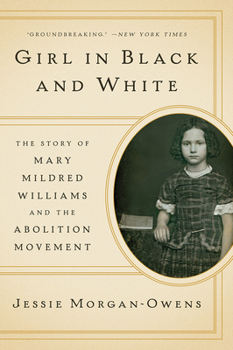 Paperback Girl in Black and White: The Story of Mary Mildred Williams and the Abolition Movement Book