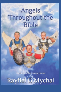 Paperback Angels Throughout the Bible: The Story of the Unsung Heroes Book
