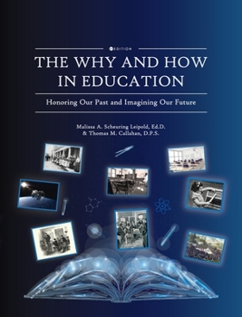 Hardcover Why and How in Education: Honoring Our Past and Imagining Our Future Book