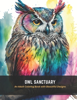 Paperback Owl Sanctuary: An Adult Coloring Book with Beautiful Designs Book