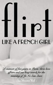 Paperback Flirt Like a French Girl: A Memoir of Paris Book