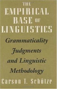 Hardcover The Empirical Base of Linguistics: Grammaticality Judgments and Linguistic Methodology Book