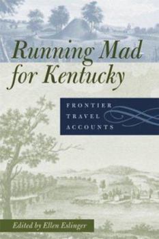 Hardcover Running Mad for Kentucky: Frontier Travel Accounts Book