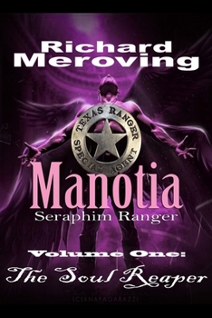 Paperback Manotia Seraphim Ranger: Volume One: The Soul Reaper Book