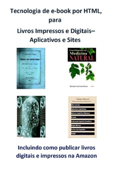 Paperback Tecnologia de e-book por HTML, para: Livros Impressos e Digitais- Aplicativos e Sites: Incluindo como publicar livros digitais e impressos na Amazon - [Portuguese] Book