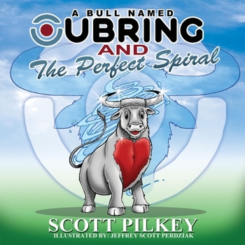 Paperback A Bull Named Ubring and the Perfect Spiral Book