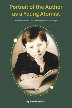 Paperback Portrait of the Author as a Young Atomist: Reminiscences Of A Developmental Ontology Book